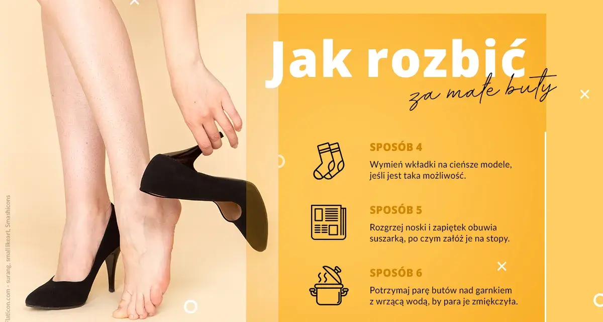 Jak rozbić za małe buty? Wymień wkładki, rozgrzej suszarką lub zmiękcz parę nad garnkiem z wrzącą wodą.