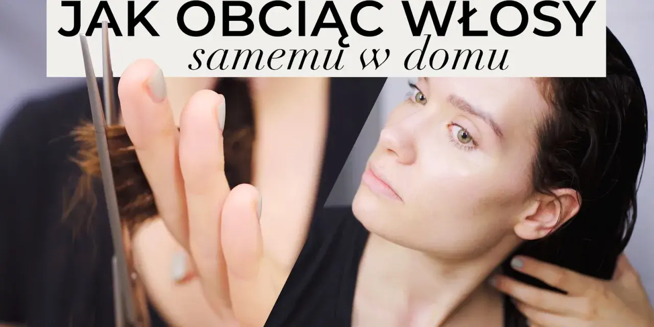 Jak obciąć włosy samemu w domu? Instrukcja krok po kroku, jak samodzielnie odświeżyć fryzurę.